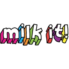 Milk it